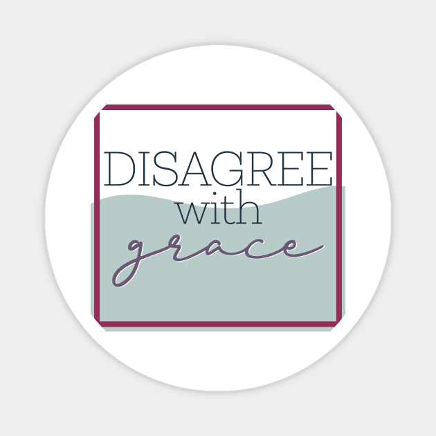 Disagree with Grace Magnet by Simplify With Leanne